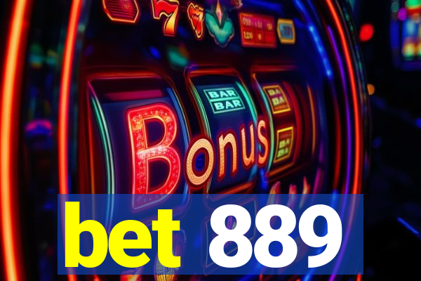 bet 889